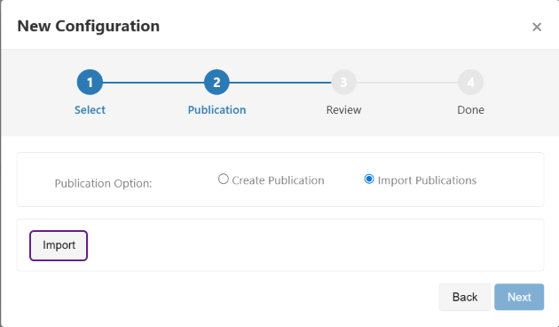 The Publication options to import or create a publication in the new configuration dialog.