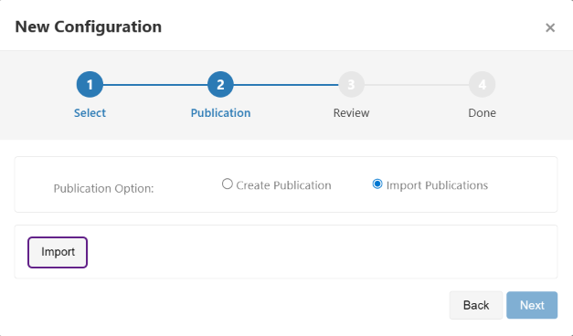 The Publication options to import or create a publication in the new configuration dialog.